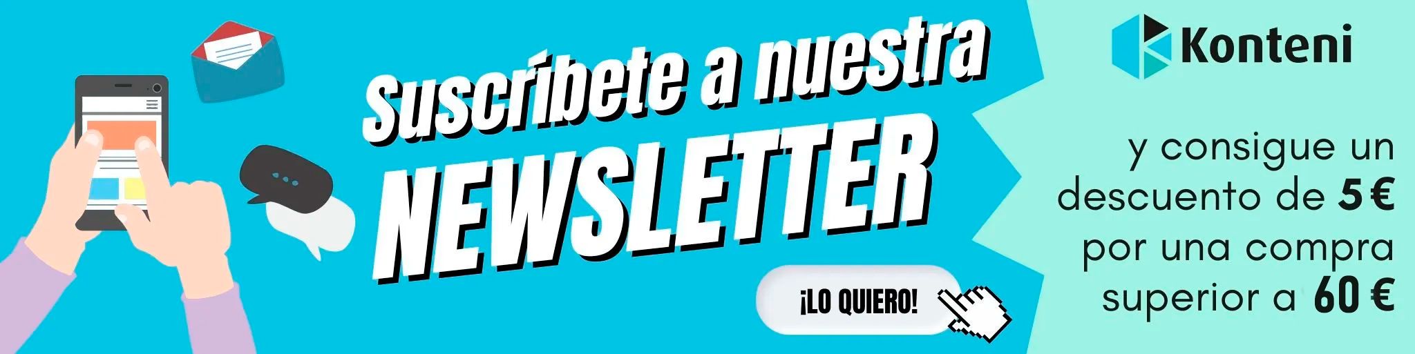 Suscríbete a nuestra NEWSLETTER y consigue descuento de 5€ por compra superior a 30€